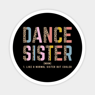 Dance Sister Of A Dancer Dancing Sis Dance Sister Definition Magnet